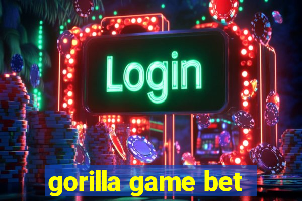 gorilla game bet